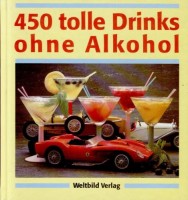 450 tolle Drinks ohne Alkohol