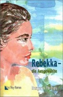 Rebekka - die Ausgewählte