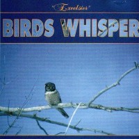 Birds Whisper - Excelsior [AUDIO-CD, Flute-Meditation]