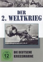 Der 2. Weltkrieg - Die deutsche Kriegsmarine