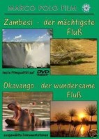 Zambesi-der mächtigste Fluss/Okavango-der wundersame Fluss