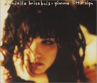 Gimme little sign (3 tracks, 1994)