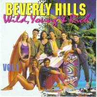 Beverly Hills Wild,Young & Rich Vol 1