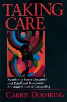 Taking Care Monitoring Power Dynamics and Relational Boundaries in Pastoral Care and Counseling