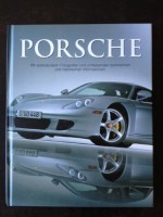 Porsche - Mit spektakulären Fotografien und umfassenden technischen und historischen Informationen
