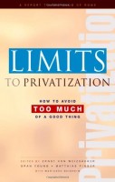 Limits to Privatization How to Avoid Too Much of a Good Thing - A Report to the Club of Rome