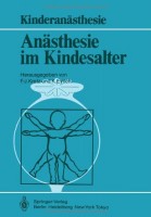 Anästhesie im Kindesalter Symposium Berlin, 30. 11-1. 12. 1984 (Kinderanästhesie)