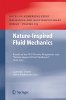 Nature-Inspired Fluid Mechanics Results of the DFG Priority Programme 1207 Nature-inspired Fluid Mechanics 2006-2012 (Notes on Numerical Fluid Mechanics and Multidisciplinary Design)