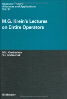 M.G. Krein’s Lectures on Entire Operators (Operator Theory Advances and Applications)