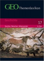 GEO Themenlexikon 17. Geschichte Epochen, Menschen, Zeitenwenden BD 17