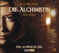 Die Alchimistin - Folge 6 Die Schwarze Isis. Hörspiel.