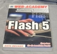 WebAcademy: Flash 5. Qualifizierung durch umfassendes Training