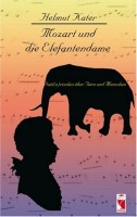 Mozart und die Elefantendame Sati(e)risches über Tiere und Menschen
