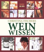 Christina Fischers Weinwissen