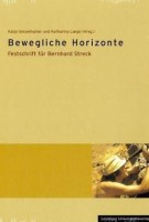 Bewegliche Horizonte. Festschrift für Bernhard Streck
