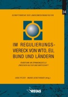 Im Regulierungsviereck von WTO, EU Bund und Ländern. Rundfunk im Spannungsfeld zwischen Kultur und Wirtschaft