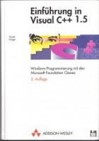 Einführung in Visual C++ 1.5. Windows- Programmierung mit den Microsoft Foundation Classes