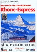 Rhone-Express - Vom Genfer See zum Matterhorn - Traumreisen auf Schienen - Edition Eisenbahn-tik - Rio Grande