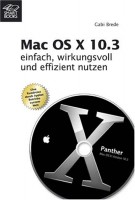 Mac OS X Panther 10.3 - einfach, wirkungsvoll und effizient nutzen