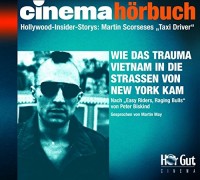 Martin Scorseses Taxi Driver Hollywood-Insider-Stories. Wie das Trauma Vietnam in die Straßen New Yorks kam
