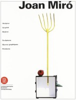 Joan Miró. Skulptur, Graphik, Malerei. Ediz. tedesca e francese (Arte moderna. Cataloghi)