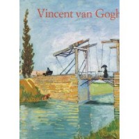 Vincent van Gogh 1853 - 1890. Vision und Wirklichkeit