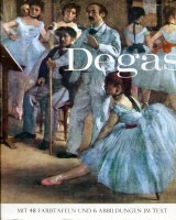 Degas. 48 Farbtafeln und 6 Abbildungen im Text