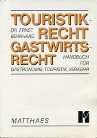 Touristikrecht - Gastwirtsrecht. Handbuch für Gastronomie, Touristik, Verkehr