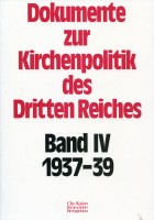 1937-1939. Vom Wahlerlass Hitlers bis zur Bildung des Geistlichen Vertrauensrates (Februar 1937 - August 1939)