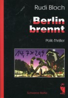 Berlin brennt. Polit-Thriller.