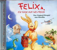 Felix. Ein Hase auf Weltreise