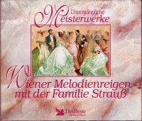 Unvergessliche Meisterwerke-Wiener Melodienreigen
