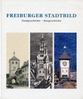 Freiburger Stadtbild Stadtgeschichte, Baugeschichte