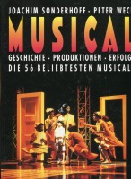 Musical. Geschichte - Produktionen - Erfolge. Die 56 beliebtesten Musicals.