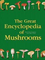 The Great Encyclopedia of Mushrooms by Jean-Louis Lamaison