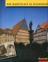Der Marktplatz zu Hildesheim. Dokumentation des Wiederaufbaus