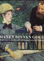 Manet bis Van Gogh. Hugo von Tschudi und der Kampf um die Moderne