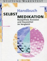 Handbuch Selbst-Medikation  rezeptfreie Arzneien und Hausmittel im Vergleich.