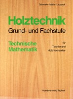 Holztechnik Grund- und Fachstufe Technische Mathematik