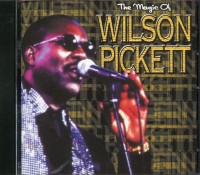 Magic of Wilson Pickett
