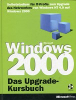 Microsoft Windows 2000, Das Upgrade Kursbuch, m. CD-ROM