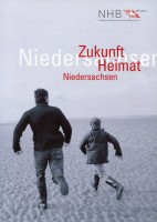 Zukunft - Heimat - Niedersachsen 100 Jahre Niedersächsischer Heimatbund