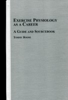 Exercise Physiology As a Career A Guide and Sourcebook