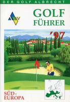 Golf Führer 97 Südeuropa. Die Planungshilfe für den Golfurlaub im Ausland