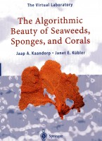 The Algorithmic Beauty of Seaweeds, Sponges and Corals (The Virtual Laboratory)