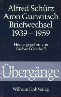 Alfred Schütz /Aron Gurwitsch. Briefwechsel 1939-1959
