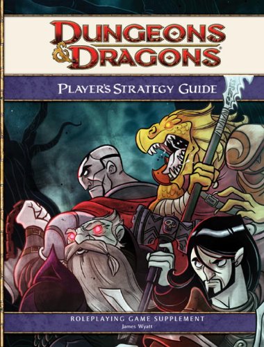 Dungeons & Dragons Players Strategy Guide A 4th Edition D&D Supplement